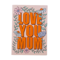 Love you Mum | Greeting Card