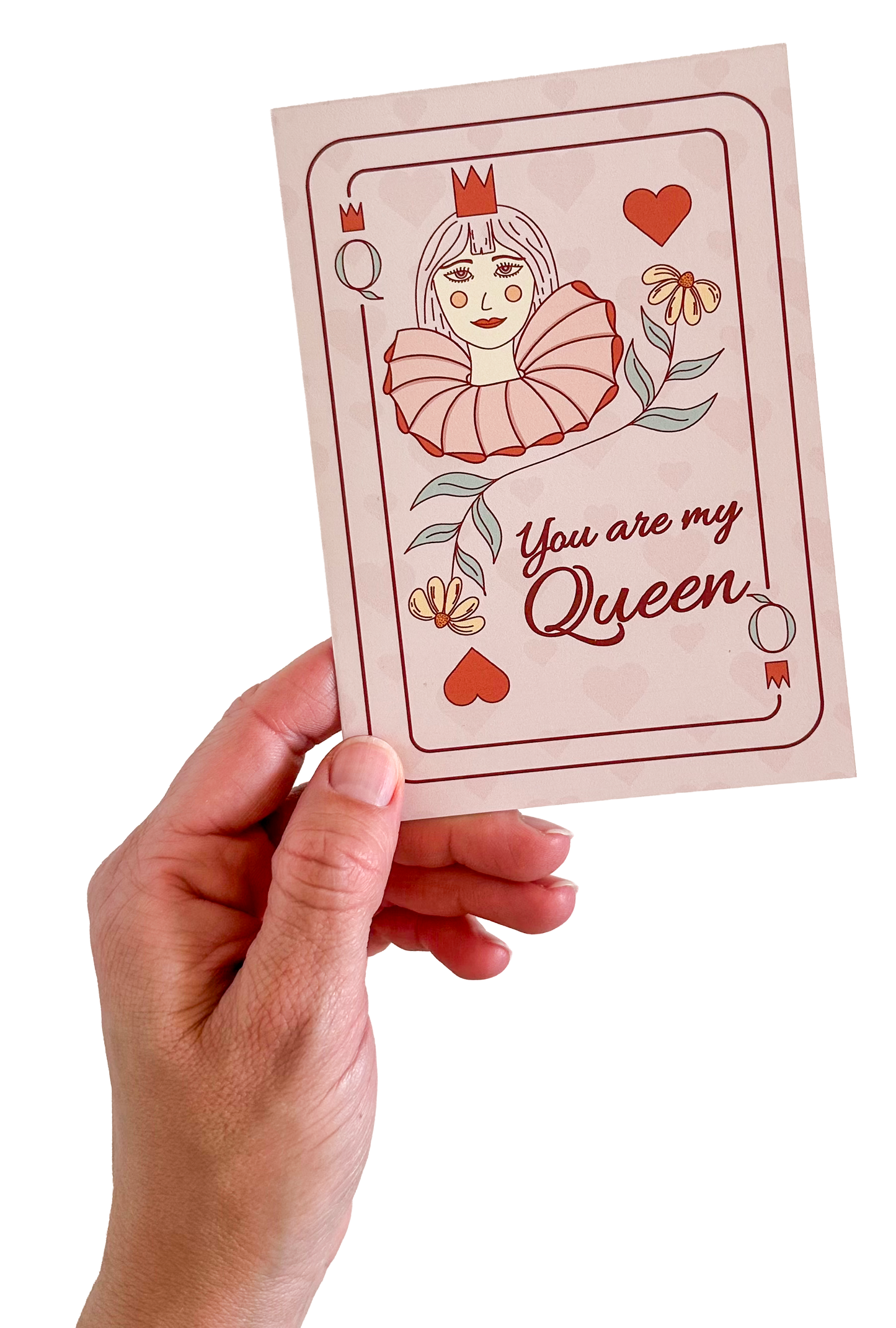 Hand holding a card with a queen of hearts illustration and text 'You are my queen' on a white background